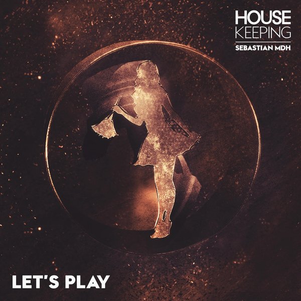 Sebastian MDH, Housekeeping - Let’s Play [HK006]